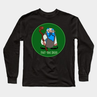 Part-time Druid Long Sleeve T-Shirt